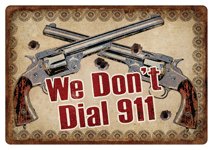 Buy River's Edge Gifts TIN Sign 12"X17" "WE Don't Dial 911" 1532 online