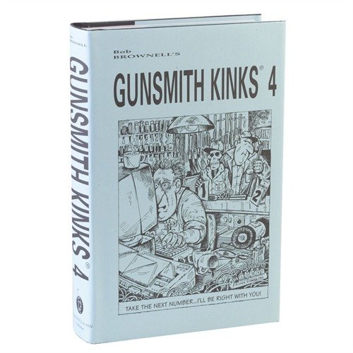 Brownells Gunsmith Kinks Volume IV Manual - Brownells