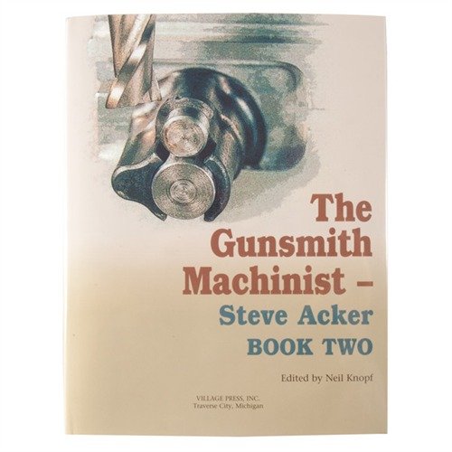 Village Press The Gunsmith Machinist Volume II Expert Gunsmithing Book